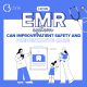 How EMR Solutions Can Improve Patient Safety and Preventative Care